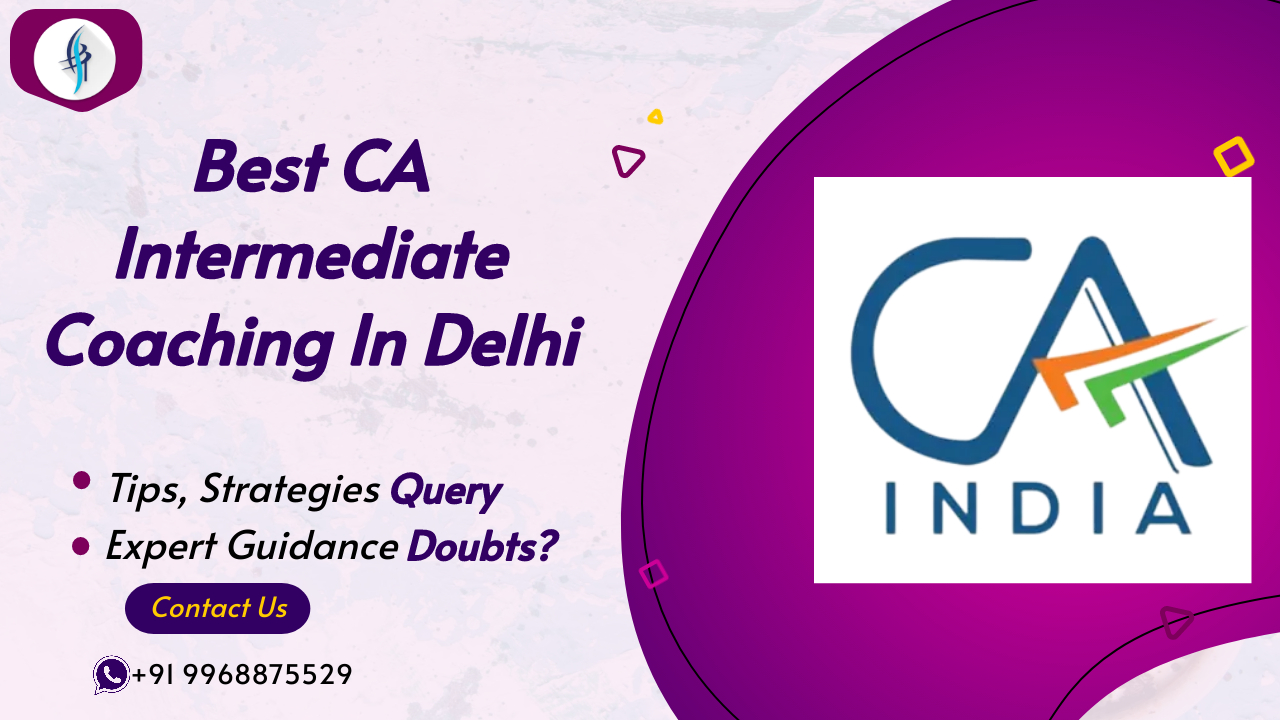 Best CA Intermediate Coaching In Delhi