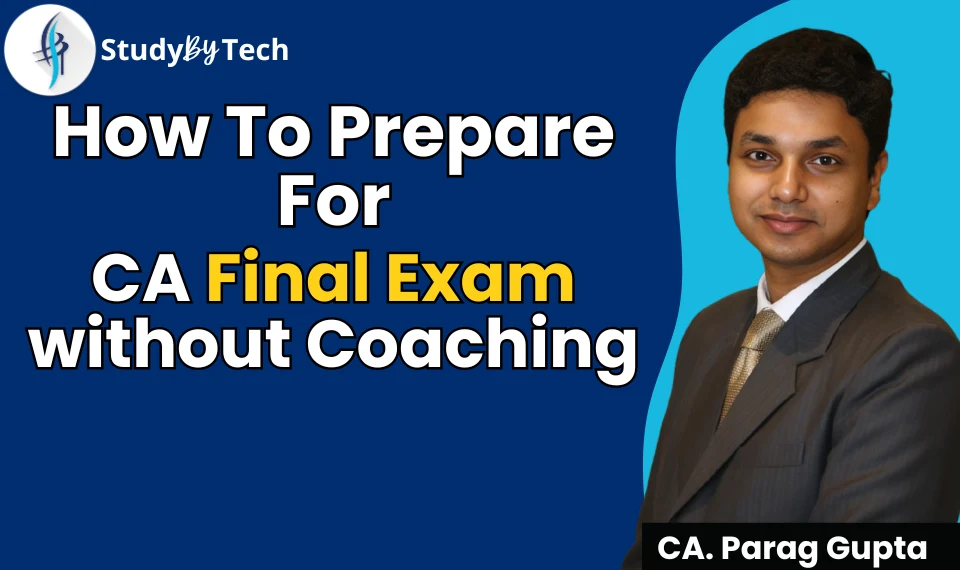 How to Prepare for CA Final Exam without Coaching