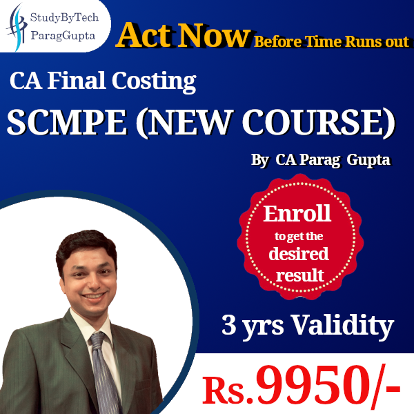 CA Final Costing (SCMPE) New Syllabus Classes by CA Parag Gupta | Best faculty for CA Final Costing new syllabus