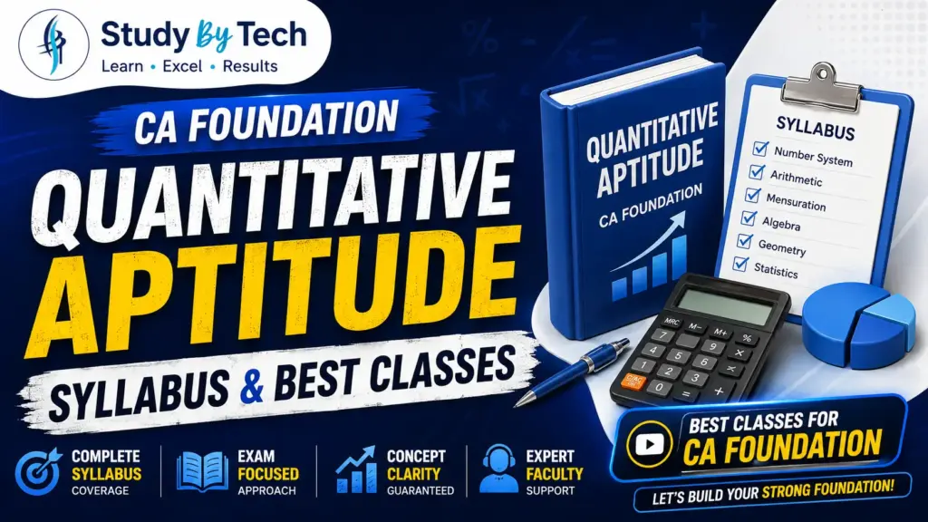 CA Foundation Quantitative Aptitude: Syllabus & Best Classes