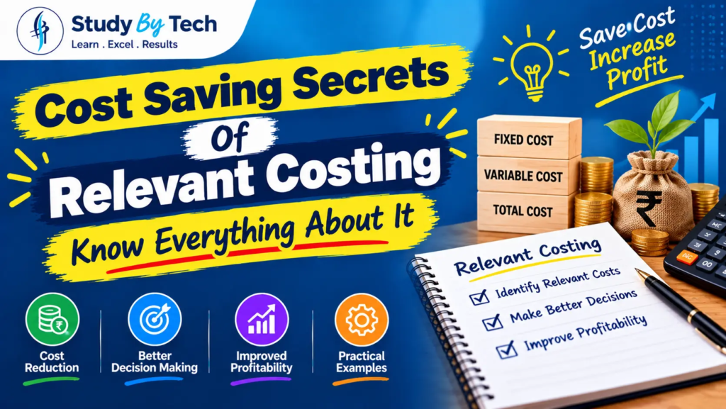 Cost Saving Secrets Of Relevant Costing: Know Everything About It